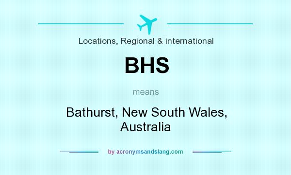 What does BHS mean? It stands for Bathurst, New South Wales, Australia