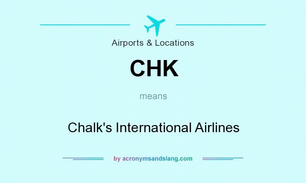 What does CHK mean? It stands for Chalk`s International Airlines
