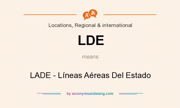 What does LDE mean? It stands for LADE - Líneas Aéreas Del Estado