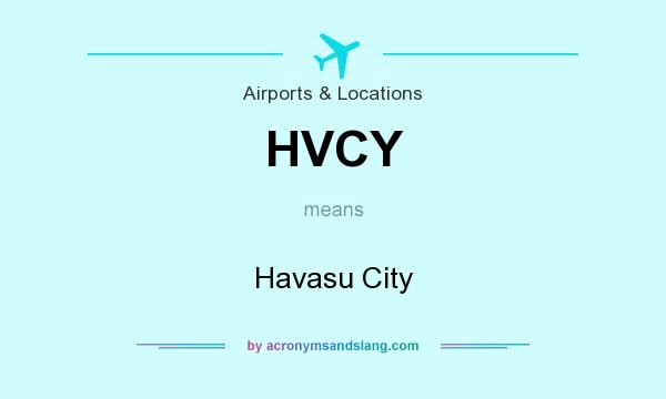 What does HVCY mean? It stands for Havasu City