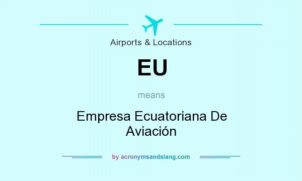 What does EU mean? It stands for Empresa Ecuatoriana De Aviación