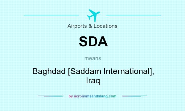 What does SDA mean? It stands for Baghdad [Saddam International], Iraq