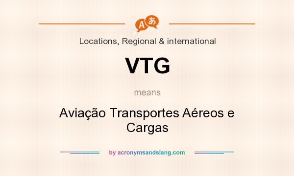 What does VTG mean? It stands for Aviação Transportes Aéreos e Cargas