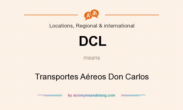 What does DCL mean? It stands for Transportes Aéreos Don Carlos