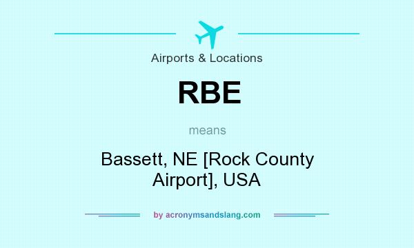What does RBE mean? It stands for Bassett, NE [Rock County Airport], USA