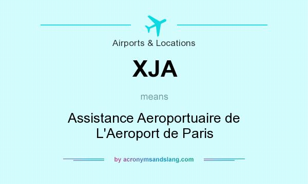 What does XJA mean? It stands for Assistance Aeroportuaire de L`Aeroport de Paris