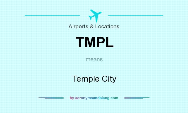 What does TMPL mean? It stands for Temple City
