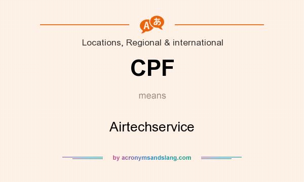 What does CPF mean? It stands for Airtechservice