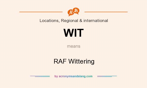What does WIT mean? It stands for RAF Wittering
