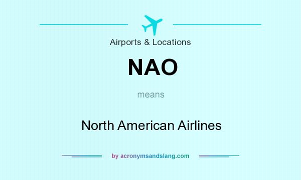 What does NAO mean? It stands for North American Airlines
