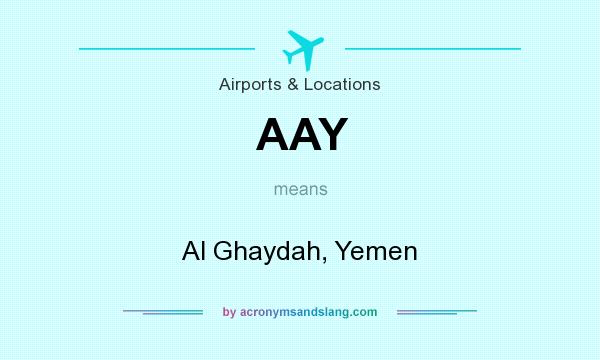 What does AAY mean? It stands for Al Ghaydah, Yemen