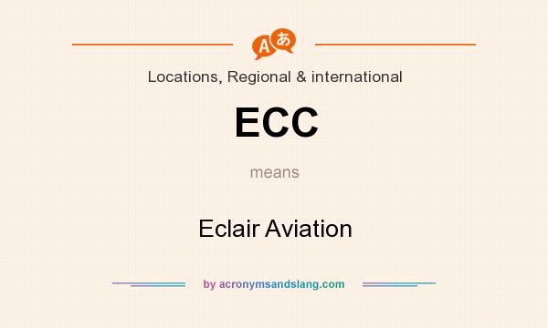 What does ECC mean? It stands for Eclair Aviation