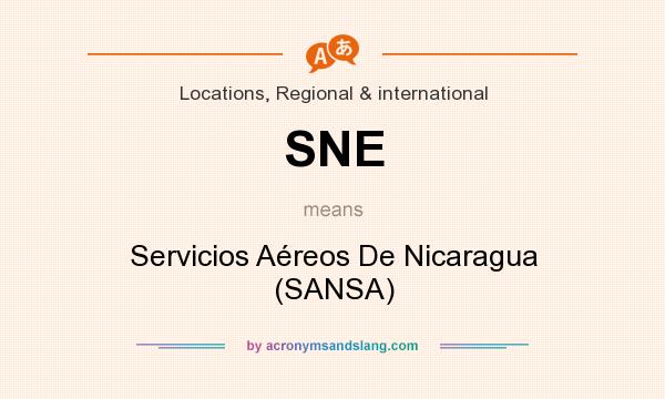 What does SNE mean? It stands for Servicios Aéreos De Nicaragua (SANSA)
