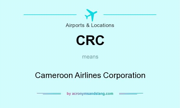 What does CRC mean? It stands for Cameroon Airlines Corporation