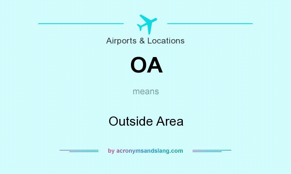 What does OA mean? It stands for Outside Area