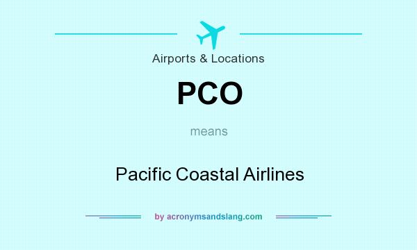 What does PCO mean? It stands for Pacific Coastal Airlines