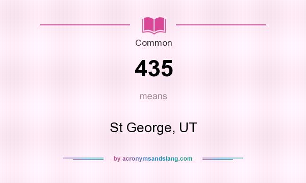 What does 435 mean? It stands for St George, UT