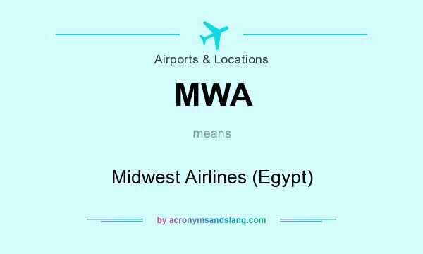 What does MWA mean? It stands for Midwest Airlines (Egypt)