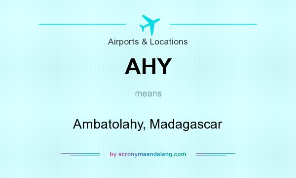 What does AHY mean? It stands for Ambatolahy, Madagascar