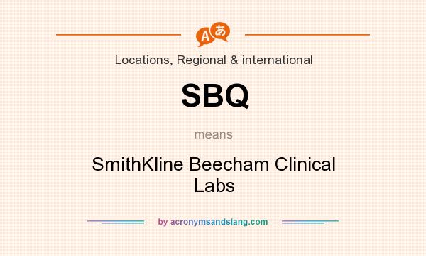 What does SBQ mean? It stands for SmithKline Beecham Clinical Labs