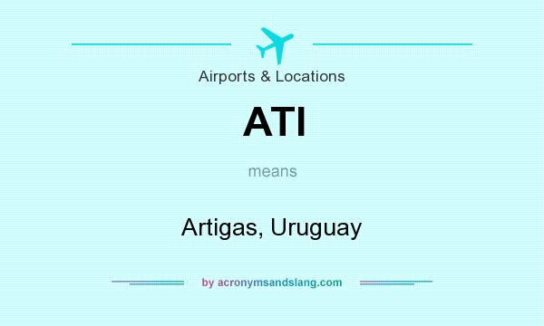 What does ATI mean? It stands for Artigas, Uruguay