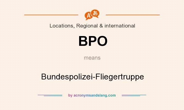 What does BPO mean? It stands for Bundespolizei-Fliegertruppe