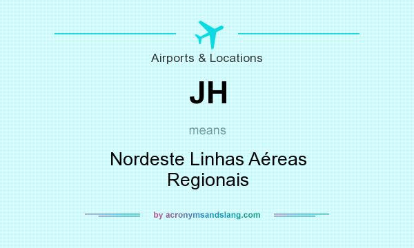 What does JH mean? It stands for Nordeste Linhas Aéreas Regionais