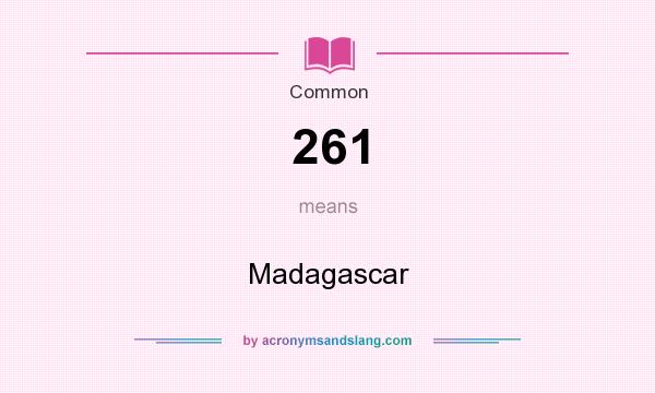 What does 261 mean? It stands for Madagascar
