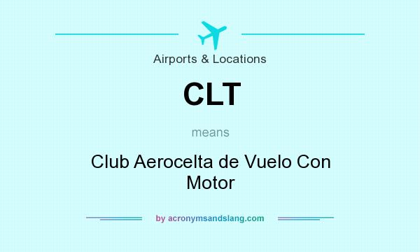 What does CLT mean? It stands for Club Aerocelta de Vuelo Con Motor
