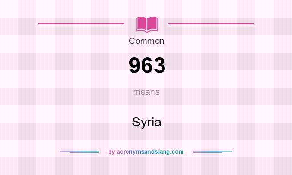 What does 963 mean? It stands for Syria