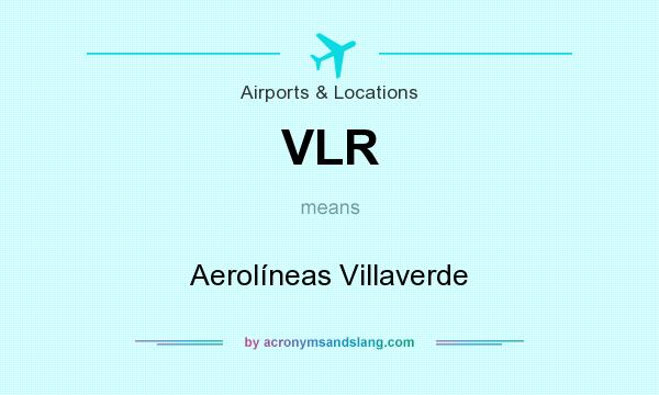 What does VLR mean? It stands for Aerolíneas Villaverde