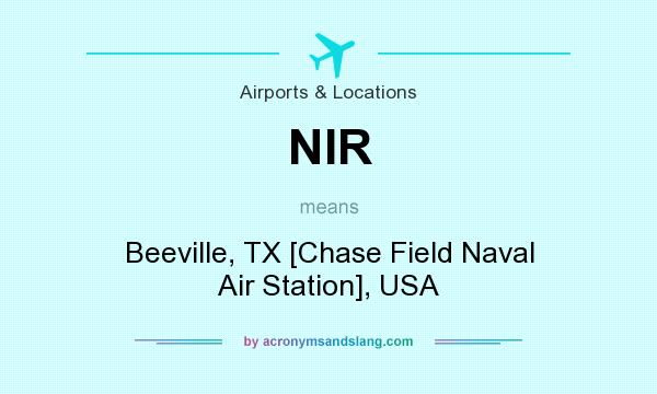What does NIR mean? It stands for Beeville, TX [Chase Field Naval Air Station], USA