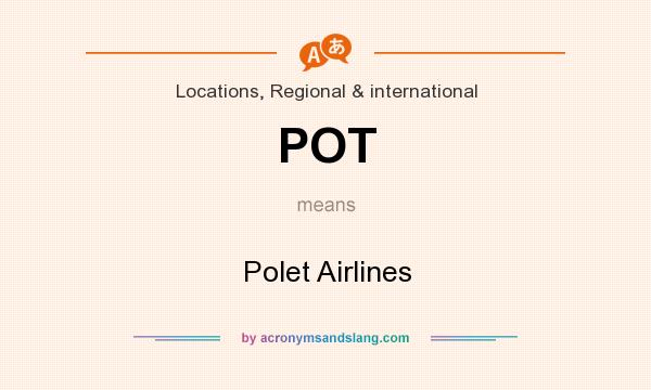 What does POT mean? It stands for Polet Airlines