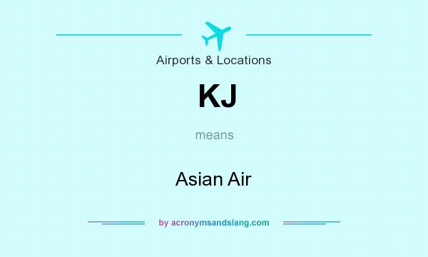 What does KJ mean? It stands for Asian Air