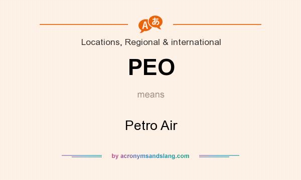 What does PEO mean? It stands for Petro Air