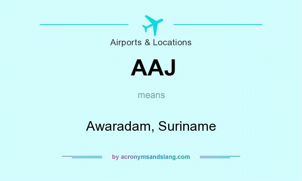 What does AAJ mean? It stands for Awaradam, Suriname