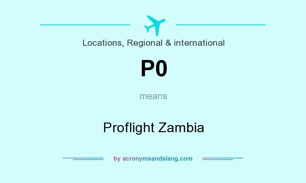 What does P0 mean? It stands for Proflight Zambia