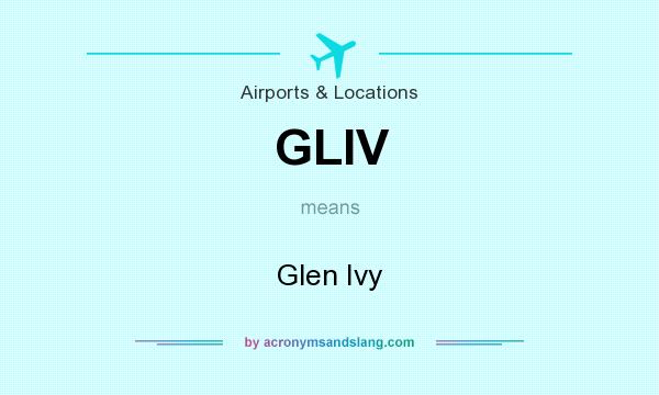 What does GLIV mean? It stands for Glen Ivy