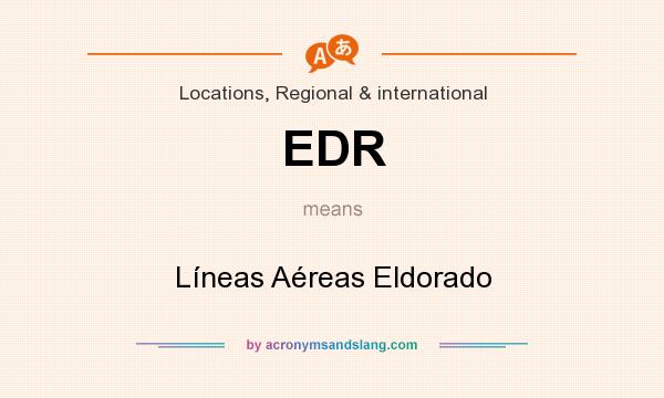 What does EDR mean? It stands for Líneas Aéreas Eldorado