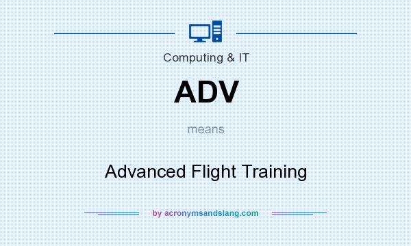 What does ADV mean? It stands for Advanced Flight Training