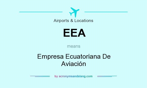 What does EEA mean? It stands for Empresa Ecuatoriana De Aviación