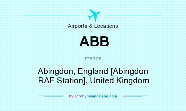 What does ABB mean? It stands for Abingdon, England [Abingdon RAF Station], United Kingdom