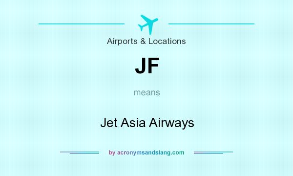 What does JF mean? It stands for Jet Asia Airways