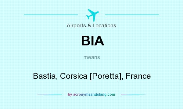What does BIA mean? It stands for Bastia, Corsica [Poretta], France