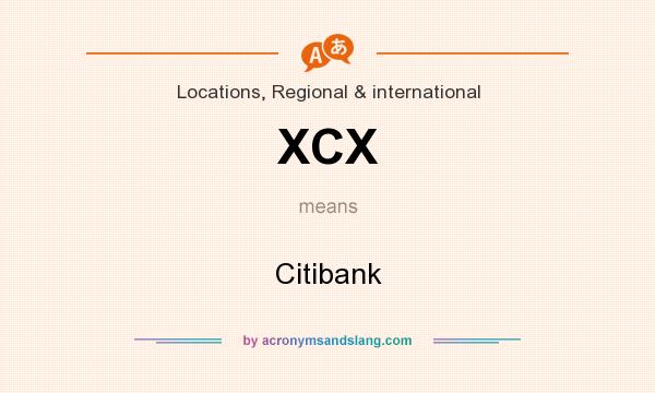 What does XCX mean? It stands for Citibank