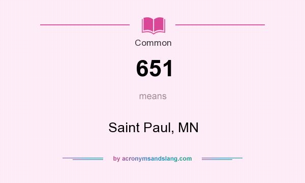 What does 651 mean? It stands for Saint Paul, MN