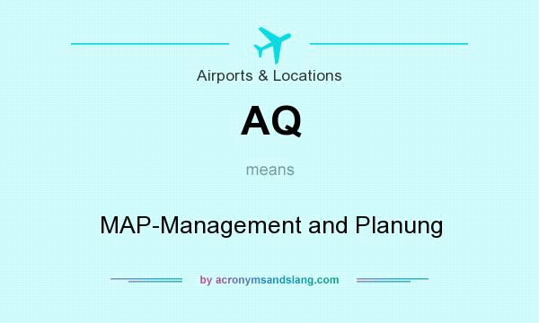 What does AQ mean? It stands for MAP-Management and Planung