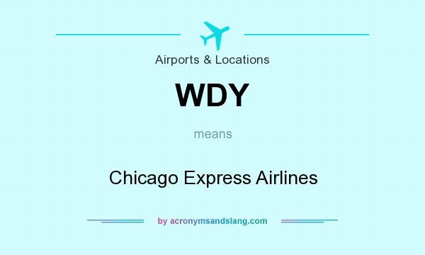 What does WDY mean? It stands for Chicago Express Airlines