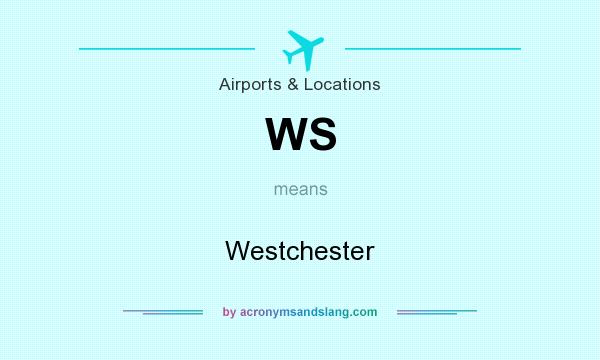 What does WS mean? It stands for Westchester