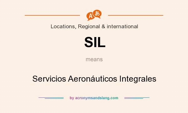 What does SIL mean? It stands for Servicios Aeronáuticos Integrales